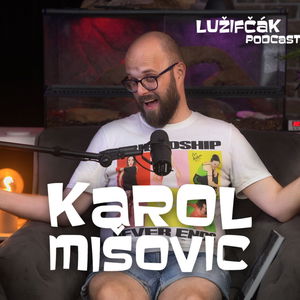 Lužifčák #211 Karol Mišovic - Slovenské muzikály zažívajú úpadok