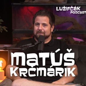 Lužifčák #213 Matúš Krčmárik - Pre Rusko sme zaujímaví, lebo každý štát v EU a NATO má právo Veta