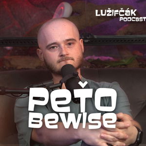 Lužifčák #222 Peter "BeWise" Búran - Neviem spať bez štupľov do uší a masky na spanie