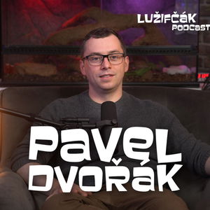 Lužifčák #224 Pavel Dvořák - O Číne u nás kolujú legendy, funguje to tam úplne normálne