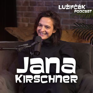 Lužifčák #244 Jana Kirschner - Keď napíšeš naozaj dobrý song, zrazu vidíš svet inak