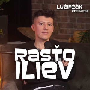 Lužifčák #248 Rasťo Iliev - Bez pokory sa nedá fungovať