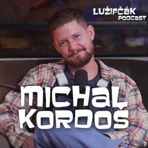 Lužifčák #275 Michal Kordoš - Variť som začal lebo mi nechutilo v školskej kuchyni.