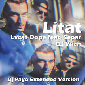 Lvcas Dope, Separ, DJ Wich - Litat (DJ Payo Extended Version)