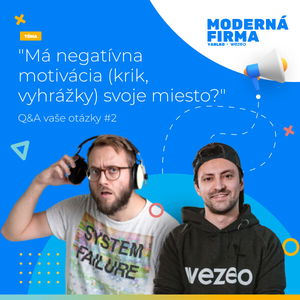 ”Má negatívna motivácia (krik, vyhrážky) svoje miesto?” Q&A vaše otázky #2