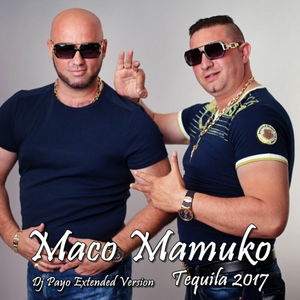 Maco Mamuko - Tequila (Dj Payo Extended Version 2017)