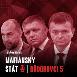 Mafiánsky štát 7: Čo mali Bödörovci s Pentou? Haščák, Fico a Bödör majú aj spoločných nepriateľov (trailer)