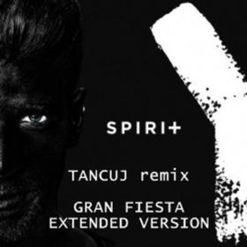 MAJK SPIRIT - TANCUJ remix MAD SKILL (GRAN FIESTA EXTENDED VERSION)