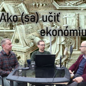 Marek Hudík: ako (sa) učiť ekonómiu