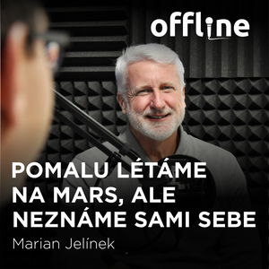 Marian Jelínek: Pomalu létáme na Mars, ale neznáme sami sebe