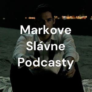 Markove Slávne Podcasty