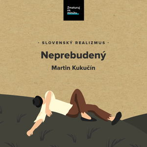 MARTIN KUKUČÍN: NEPREBUDENÝ