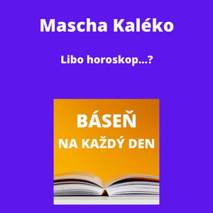 Mascha Kaléko - Libo horoskop…?