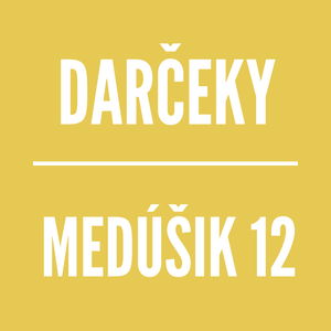 MEDÚŠIK 12 | DARČEKY