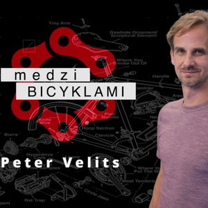 Medzi Bicyklami #9 - Cyklistika a podnikanie, čo majú spoločné a čo odlišné / Peter Velits