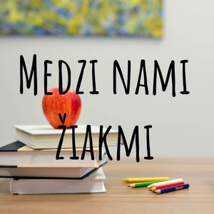 Medzi nami žiakmi