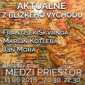 Medzipriestor 127 - 2018-06-11 aktuálne z Blízkeho východu