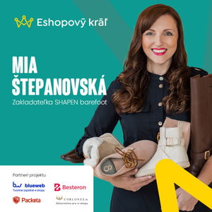 Mia Štepanovská (SHAPEN): Ako za rok zvýšiť obrat o 100 % s vlastnou značkou barefoot-ov