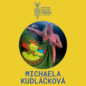 Michaela Kudláčková: Mám tisíc dôvodov vážiť si Ukrajinu