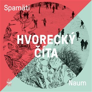 Michal Hvorecký - Hvorecký číta Spamäti a Naum