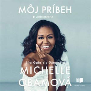 Michelle Obamová - Môj príbeh