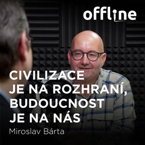 Miroslav Bárta: Civilizace je na rozhraní, budoucnost je na nás