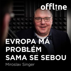 Miroslav Singer: Evropa má problém sama se sebou