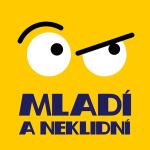 MLadí a neklidní!