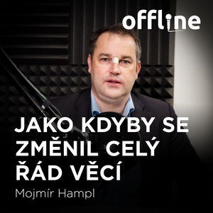 Mojmír Hampl: Jako kdyby se změnil celý řád věcí