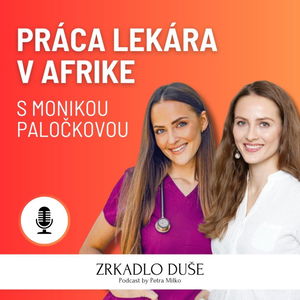 Monika Paločková : Kultúrny šok po návrate na Slovensko bol väčší, než keď som išla do Afriky. Musela som sa znovu zavrieť do 20% svojho potenciálu. Prístup, ktorý tomu dávaš sa ti aj vracia. 