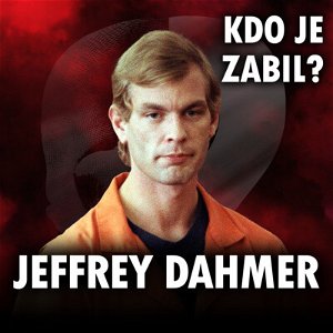 Monstrum z Milwaukee: Jeffrey Dahmer