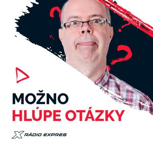 Možno hlúpe otázky