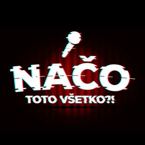 Načo toto všetko?!