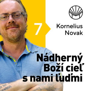 🗺️ Nádherný Boží cieľ s nami ľuďmi • Kornelius Novak