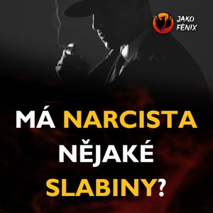 [ Narcismus ] - Má NARCISTA vůbec nějaké SLABINY?