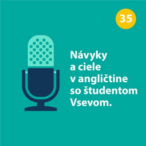 Návyky a ciele v angličtine rozhovor so študentom Vsevom