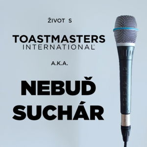 Nebuď suchár - život s Toastmasters