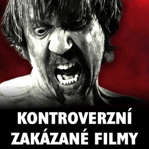 NEJKONTROVERZNĚJŠÍ FILMY HISTORIE! Proč jsou odsuzovány?