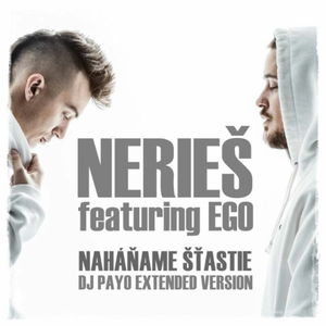 Neries ft Ego - Nahaname stastie (Dj Payo Extended Version)