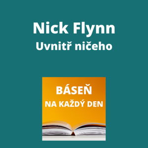 Nick Flynn - Uvnitř ničeho