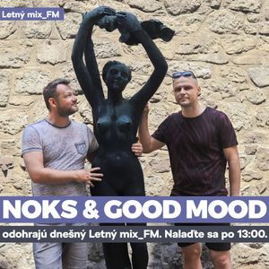 Noks & Good Mood: Letný Mix_FM | JÚL 2021