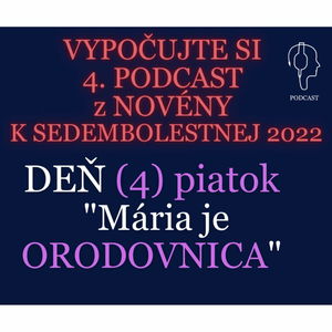 NOVÉNA K SEDEMBOLESTNEJ (4): ORODOVNICA