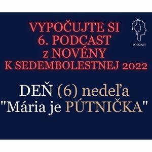 NOVÉNA K SEDEMBOLESTNEJ (6): PÚTNIČKA