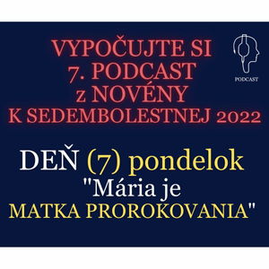 NOVÉNA K SEDEMBOLESTNEJ (7): MATKA PROROKOVANIA