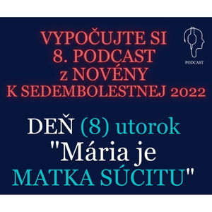 NOVÉNA K SEDEMBOLESTNEJ (8): MATKA SÚCITU