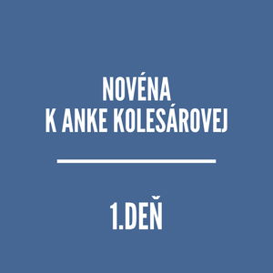 NOVÉNY | NOVÉNA K ANKE KOLESÁROVEJ