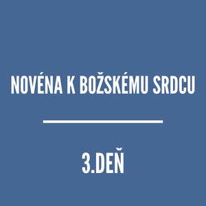 NOVÉNY | NOVÉNA K BOŽSKÉMU SRDCU 3