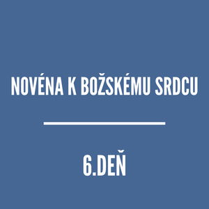 NOVÉNY | NOVÉNA K BOŽSKÉMU SRDCU 6