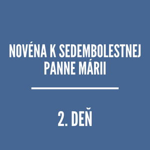 NOVÉNY | Novéna k Sedembolestnej Panne Márii 2