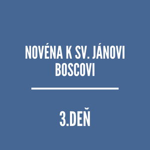 NOVÉNY | NOVÉNA K SV. JÁNOVI BOSCOVI 3